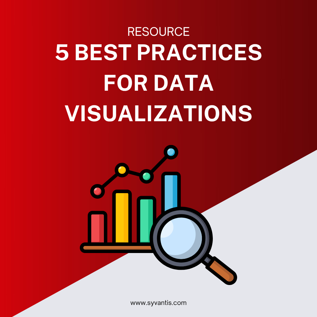 5 Best Practices for Data Visualizations – Syvantis Technologies, Inc.